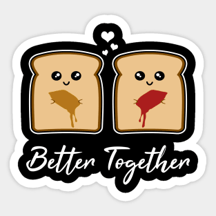 Peanut Butter And Jelly - Better Together Sticker